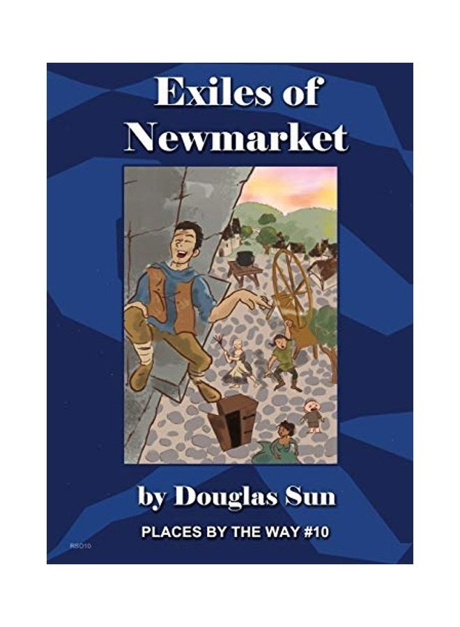 Exiles Of Newmarket: Places By The Way 10 paperback english