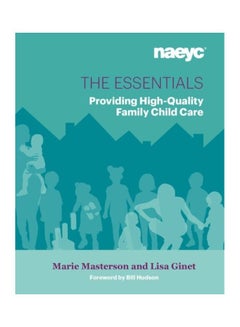 The Essentials: Providing High-Quality Family Child Care paperback english - 30 Dec 2018 