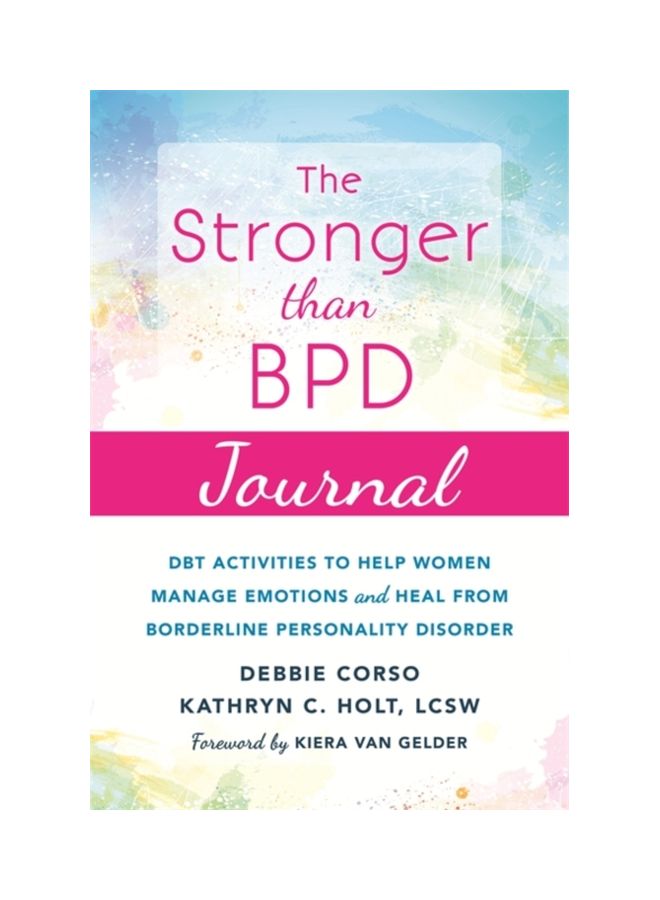 The Stronger Than BPD Journal : DBT Activities To Help Women Manage Emotions And Heal From Borderline Personality Disorder Paperback English by Debbie Corso - 43244 