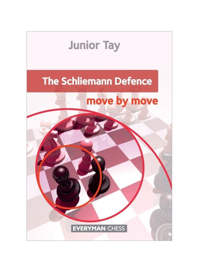 The Schliemann Defence: Move By Move Paperback English by Junior Tay - 43259 