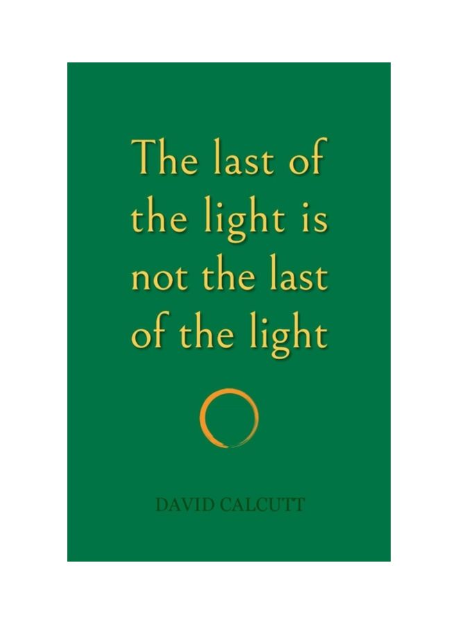 The Last Of The Light Is Not The Last Of The Light Paperback English by David Calcutt - 02 Jul 2018 