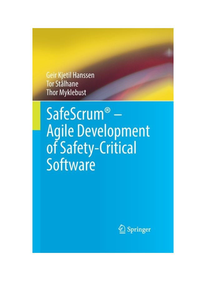 SafeScrum: Agile Development Of Safety-Critical Software Hardcover English by Geir Kjetil Hanssen - 43463 