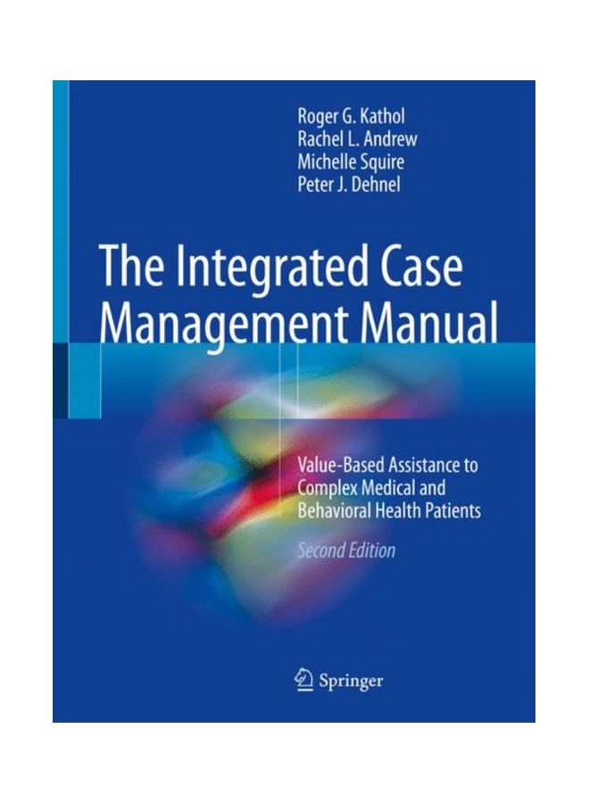 The Integrated Case Management Manual: Value-Based Assistance To Complex Medical And Behavioral Health Patients paperback english - 25 Jun 2018 