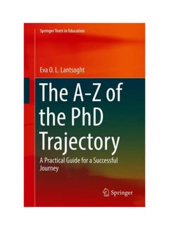 The A-Z Of The Phd Trajectory: A Practical Guide For A Successful Journey Paperback English by EVA O. L. Lantsoght - 43256