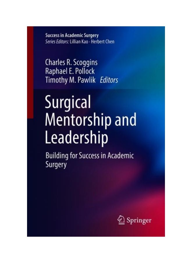 Surgical Mentorship And Leadership: Building For Success In Academic Surgery paperback english - June, 2018 