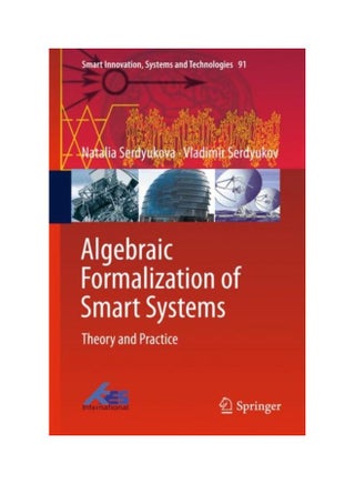 Algebraic Formalization Of Smart Systems: Theory And Practice hardcover english - 1 Apr 2018 - v1604949354/N41508199A_1