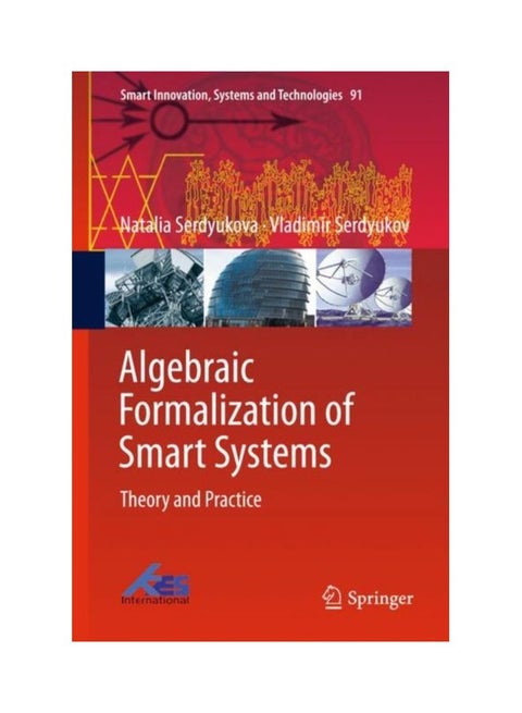 Algebraic Formalization Of Smart Systems: Theory And Practice hardcover english - 1 Apr 2018