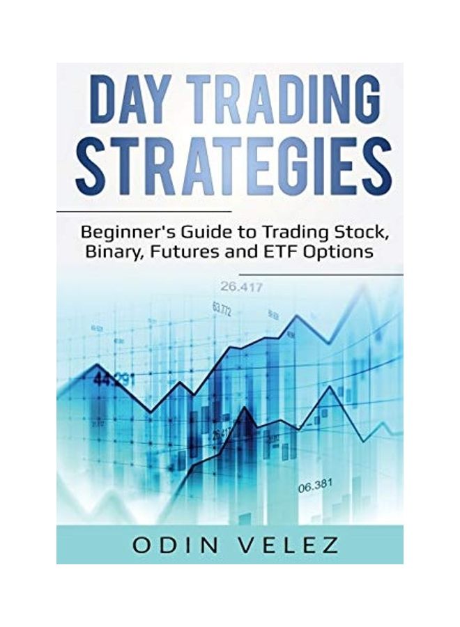Day Trading Strategies: Beginner's Guide to Trading Stock, Binary, Futures, and ETF Options paperback english - Image 1