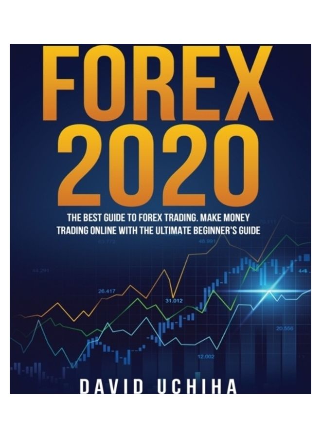 Forex 2020: The Best Guide to Forex Trading Make Money Trading Online With the Ultimate Beginner's Guide Hardcover English by David Uchiha - Image 3