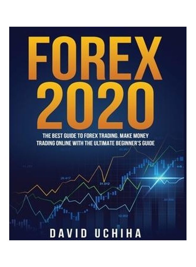 Forex 2020: The Best Guide to Forex Trading Make Money Trading Online With the Ultimate Beginner's Guide Hardcover English by David Uchiha - Image 2