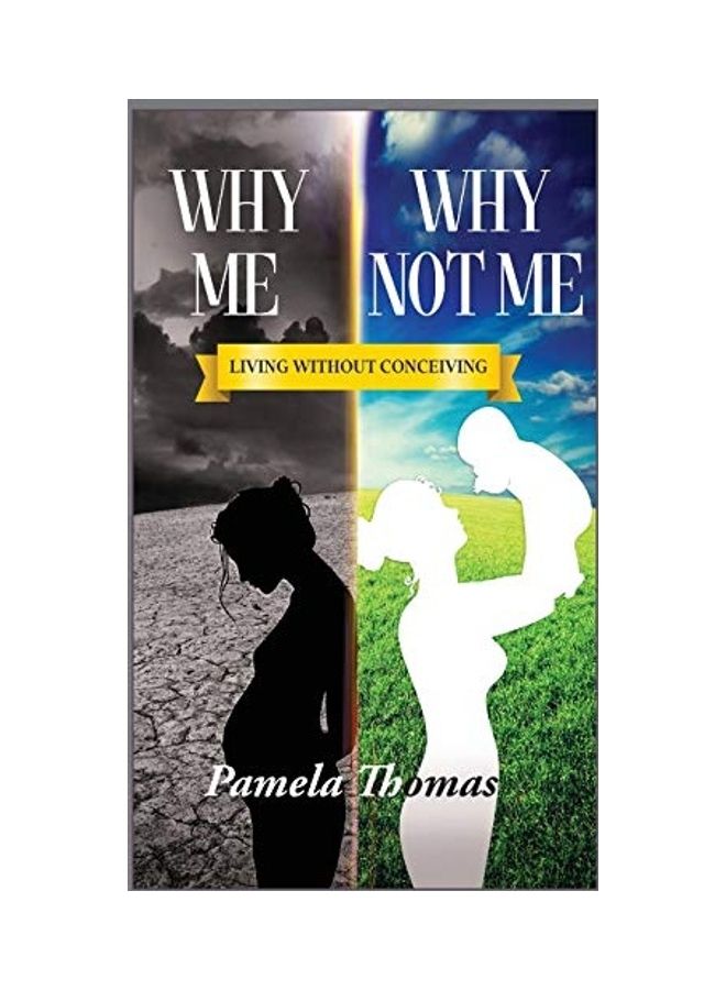 Why Me? Why Not Me?: Living Without Conceiving paperback english - Image 1