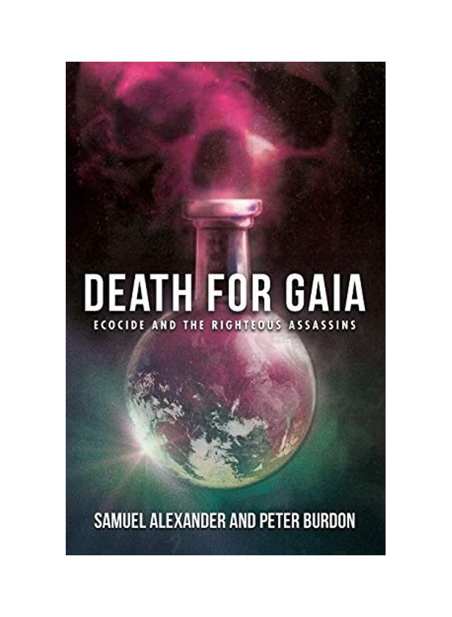Death For Gaia Ecocide And The Righteous Assassins paperback english 