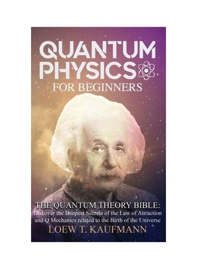 Quantum Physics for Beginners: The Quantum Theory Bible: Discover the Deepest Secrets of the Law of Attraction and Q Mechanics related to the Birth o hardcover english  - Image 2