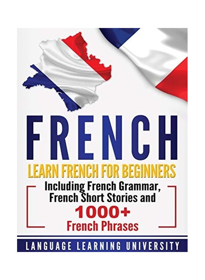 French: Learn French For Beginners Including French Grammar, French Short Stories and 1000+ French Phrases hardcover english  - Image 1
