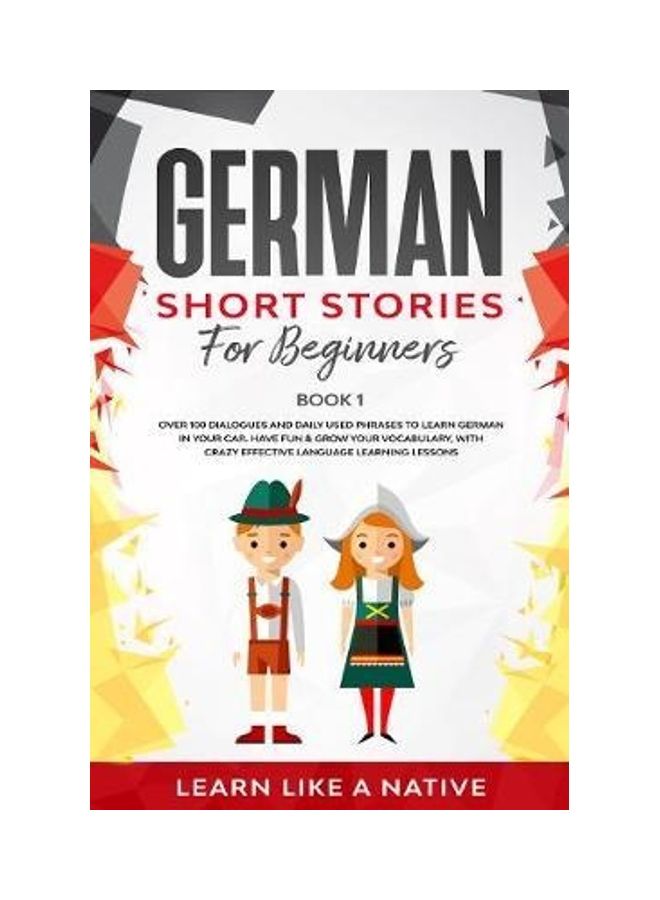 German Short Stories for Beginners Book 1: Over 100 Dialogues and Daily Used Phrases to Learn German in Your Car. Have Fun & Grow Your Vocabulary, wit Paperback English by Learn Like a Native  - Image 2