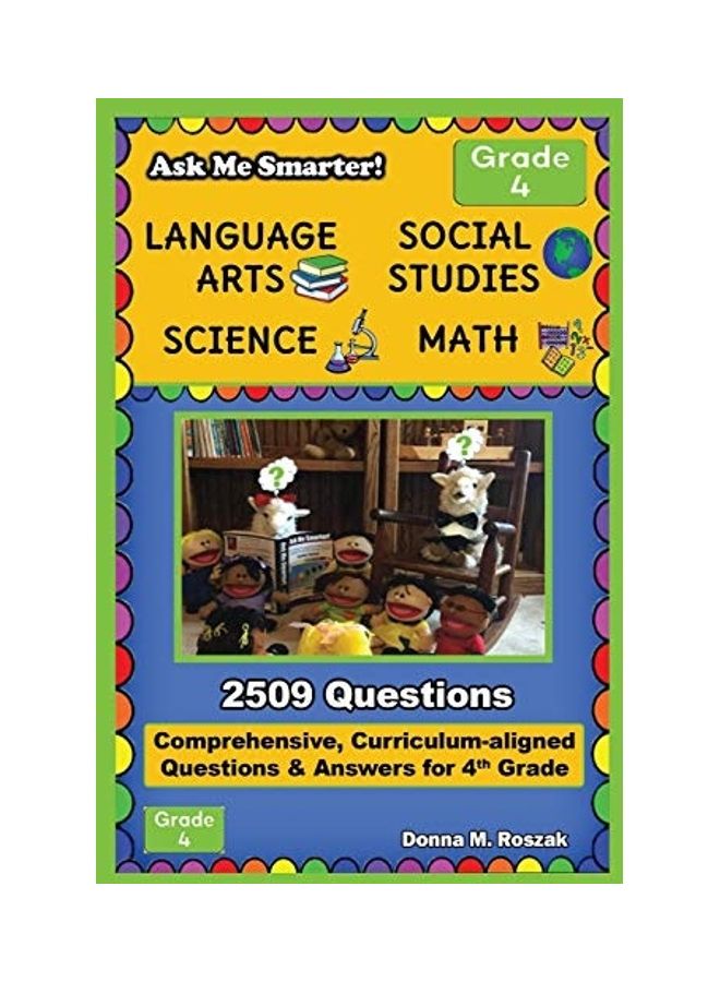 Ask Me Smarter! Language Arts, Social Studies, Science, and Math - Grade 4: Comprehensive, Curriculum-aligned Questions and Answers for 4th Grade paperback english - Image 1