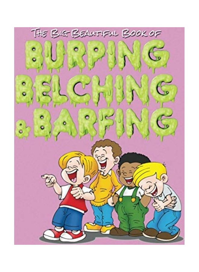 The Big Beautiful Book of Burping, Belching, & Barfing paperback english 