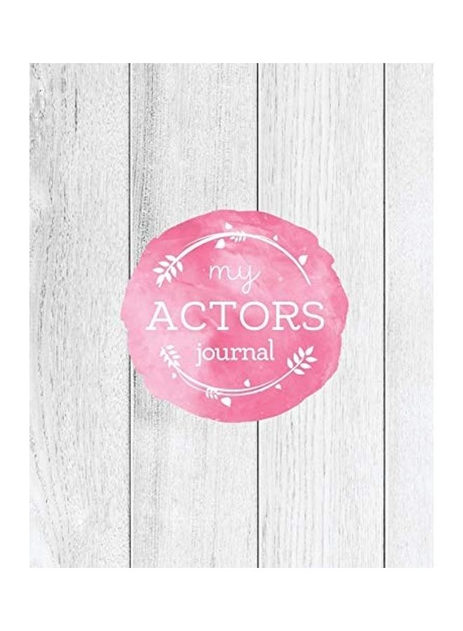 Actors Journal: Audition Notebook, Prompts & Blank Lined Notes To Write, Theater Performance Auditions, Gift, Diary Log Book paperback english