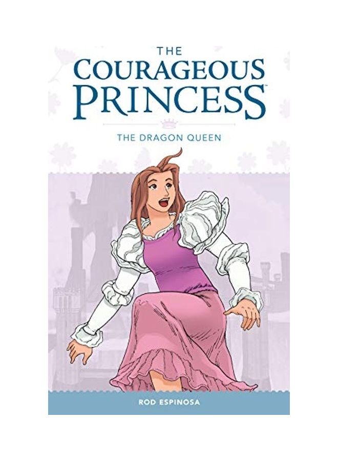 The Courageous Princess: The Dragon Queen Paperback English by Rod Espinosa 