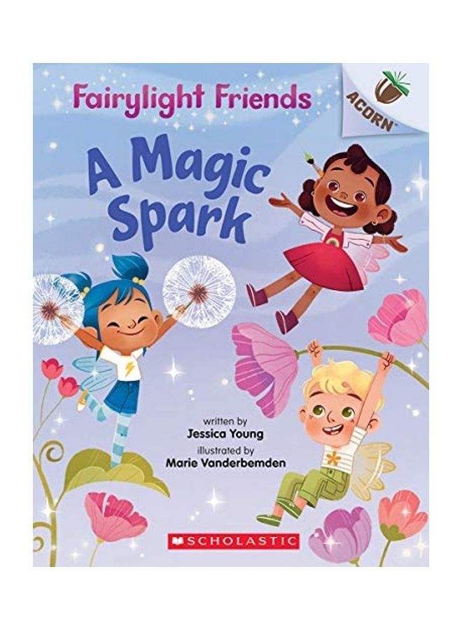 A Magic Spark: An Acorn Book (Fairylight Friends 1), Volume 1 Paperback English by Jessica Young - 44075