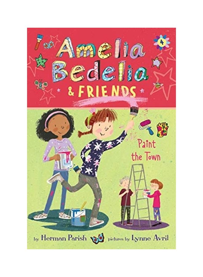 Amelia Bedelia & Friends 4: Amelia Bedelia & Friends Paint The Town paperback english