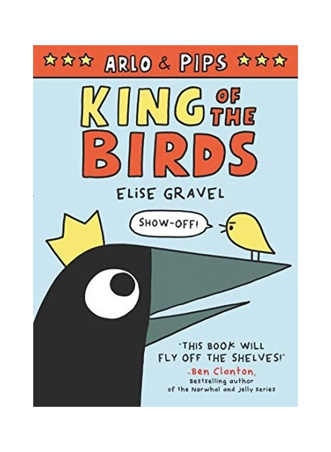 Arlo & Pips: King Of The Birds Paperback English by Elise Gravel - 44147