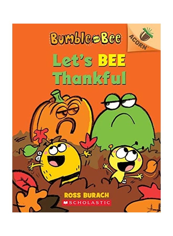 Let's Bee Thankful (Bumble And Bee 3), Volume 3: An Acorn Book Paperback English by Ross Burach