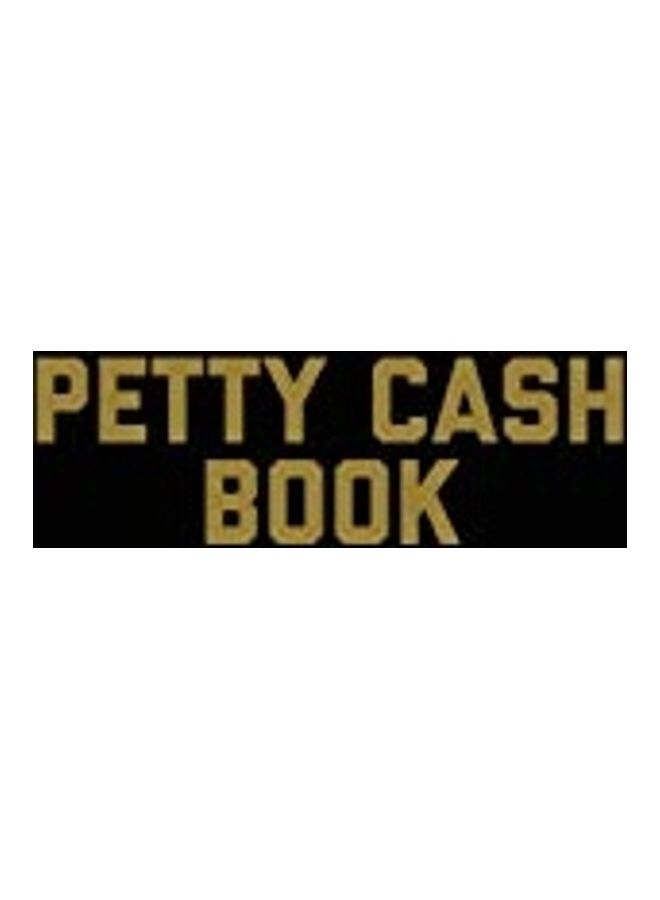 Petty Cash Book: Voucher Log, Balance Record, Keep Track Of Small Business Accounts & Personal Accounting Ledger, Expenses & Income Boo paperback english 