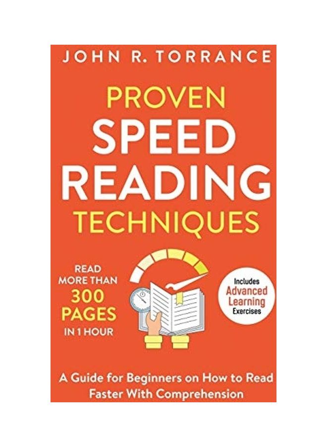 Proven Speed Reading Techniques: Read More Than 300 Pages In 1 Hour paperback english 
