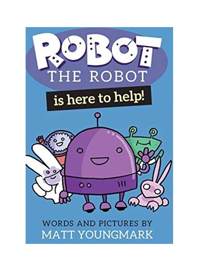 Robot The Robot Is Here To Help! Hardcover English by Matt Youngmark