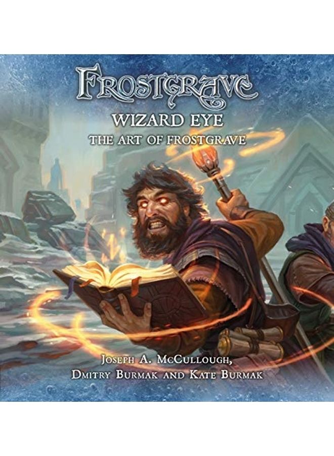 Frostgrave: Wizard Eye : The Art Of Frostgrave Hardcover English by Joseph A. McCullough 