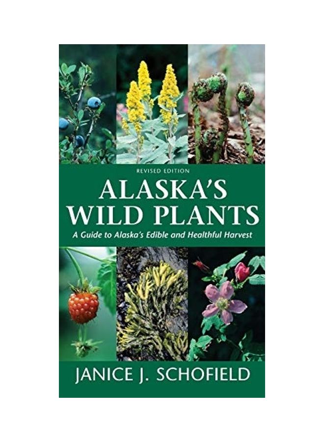 Alaska's Wild Plants: A Guide To Alaska's Edible And Healthful Harvest hardcover english  - Image 1