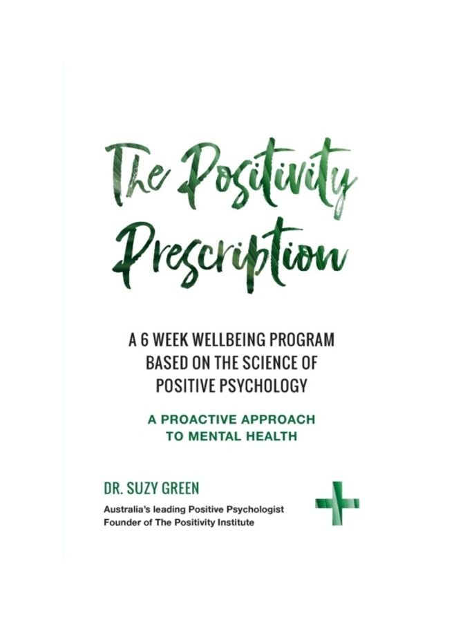 The Positivity Prescription A Six Week Wellbeing Program Based On The Science Of Positive Psychology paperback english - Image 3