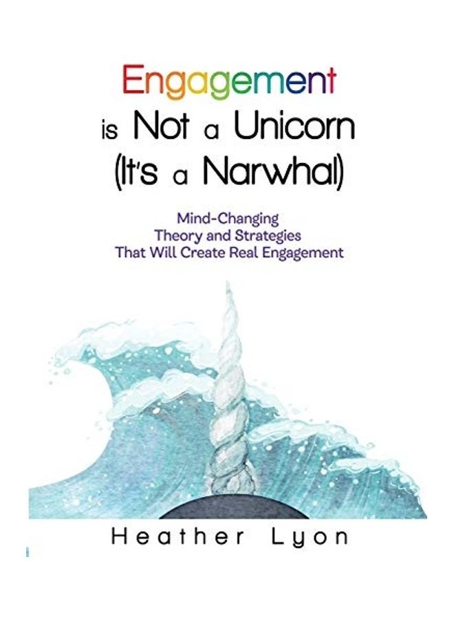 Engagement Is Not A Unicorn (It's A Narwhal) paperback english