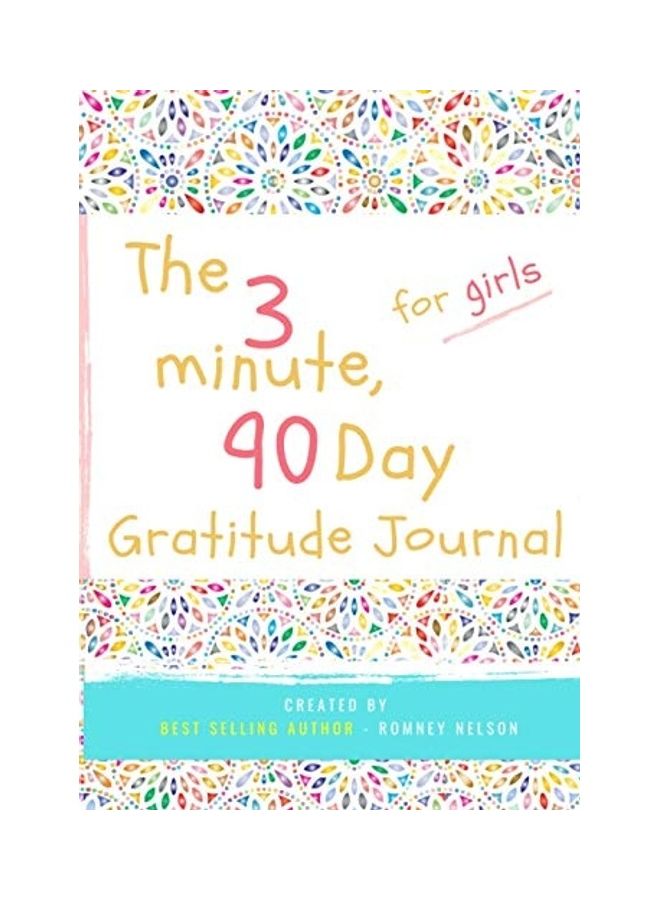 The 3 Minute 90 Day Gratitude Journal For Girls Paperback English by Nelson, Romney  - Image 1