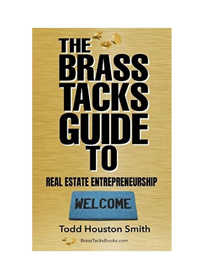 The Brass Tacks Guide To Real Estate Entrepreneurship Paperback English by Smith, Todd Houston - Image 1