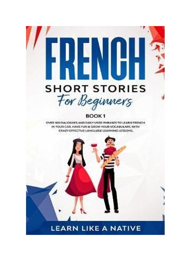 French Short Stories for Beginners Book 1: Over 100 Dialogues and Daily Used Phrases to Learn French in Your Car. Have Fun & Grow Your Vocabulary, wit paperback english  - Image 2
