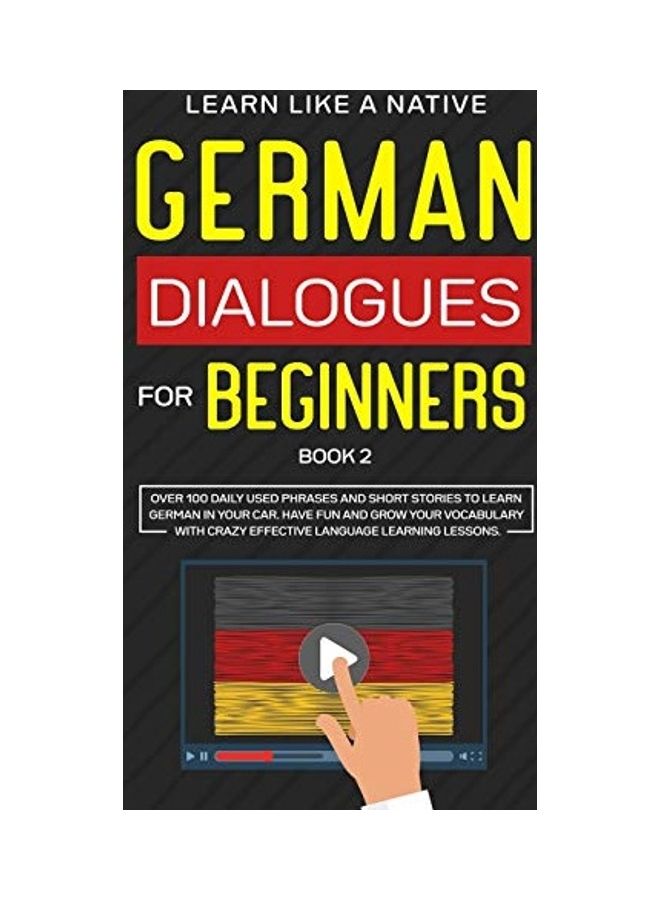 German Dialogues for Beginners Book 2: Over 100 Daily Used Phrases and Short Stories to Learn German in Your Car. Have Fun and Grow Your Vocabulary wi Paperback English by Learn Like a Native  - Image 1