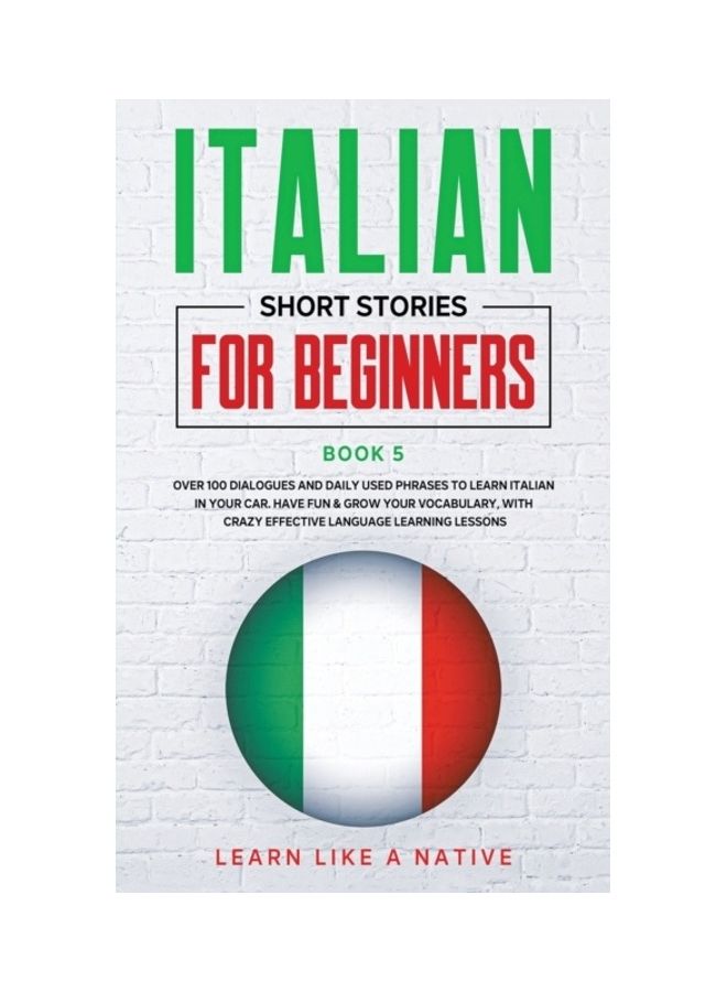 Italian Short Stories for Beginners Book 5: Over 100 Dialogues and Daily Used Phrases to Learn Italian in Your Car. Have Fun & Grow Your Vocabulary, w paperback english  - Image 3