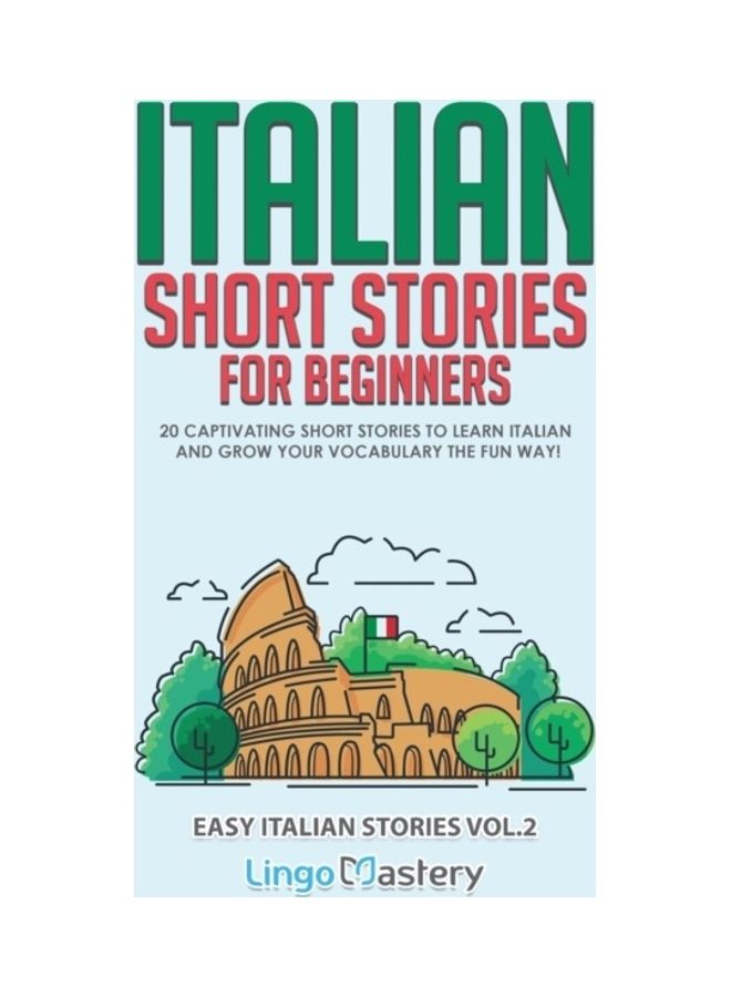 Italian Short Stories for Beginners Volume 2: 20 Captivating Short Stories to Learn Italian & Grow Your Vocabulary the Fun Way! paperback english  - Image 3