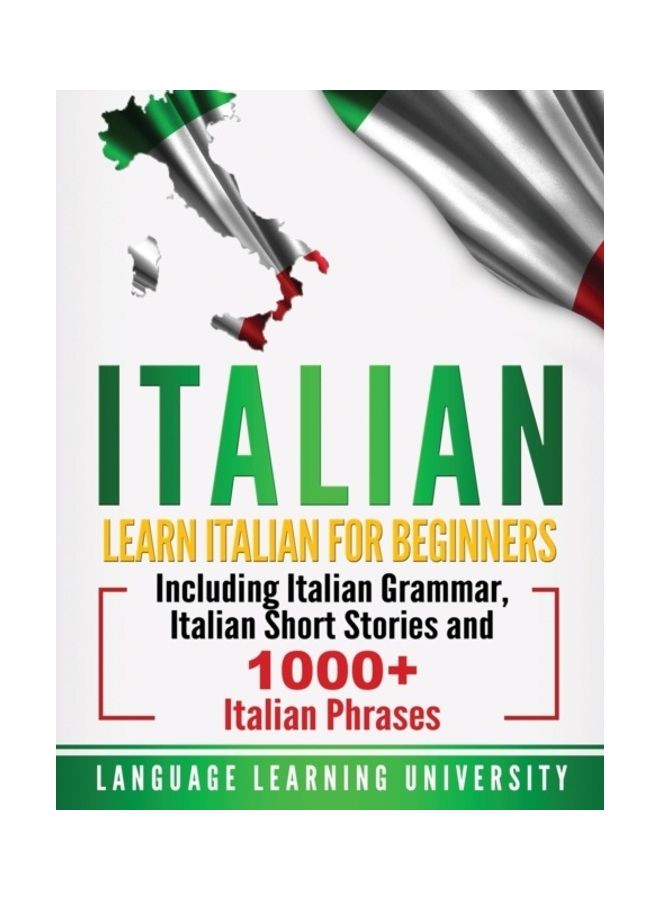 Italian: Learn Italian For Beginners Including Italian Grammar, Italian Short Stories And 1000+ Italian Phrases hardcover english  - Image 3