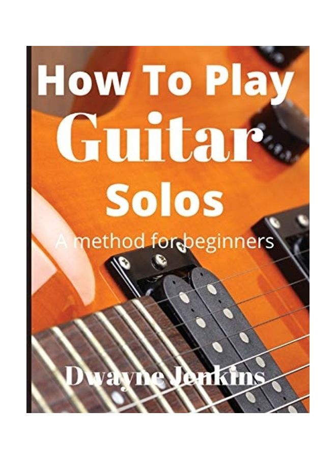 How To Play Guitar Solos paperback english