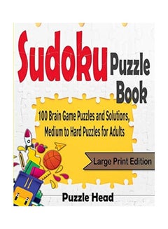 Sudoku Puzzle Book: 100 Brain Game Puzzles And Solutions, Medium To Hard Puzzles For Adults paperback english