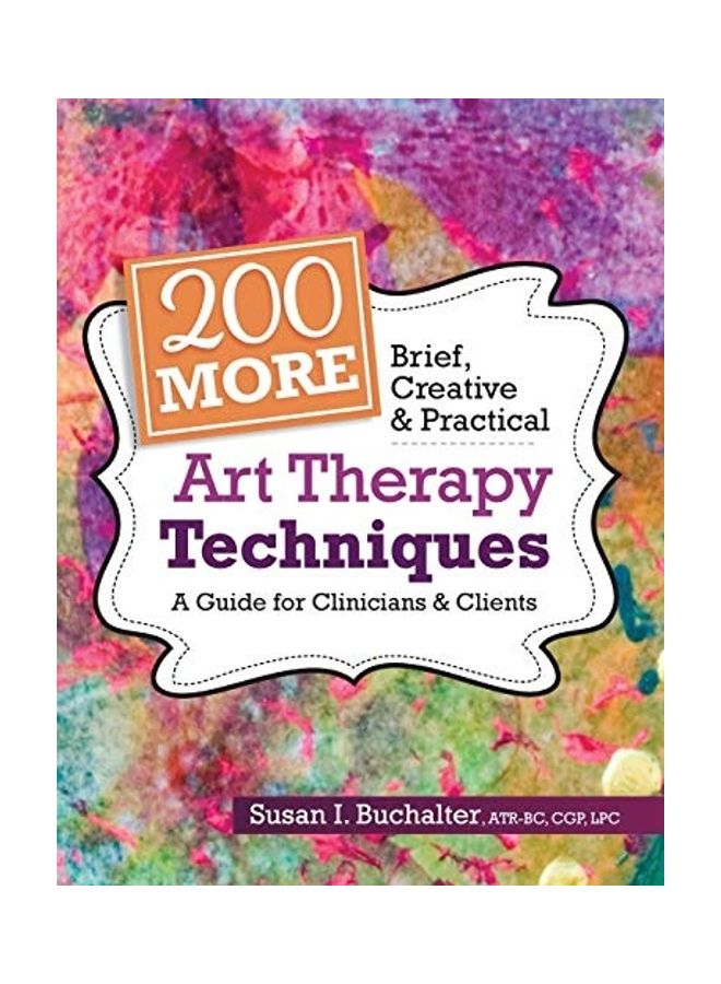 200 More Brief, Creative And Practical Art Therapy Techniques paperback english 