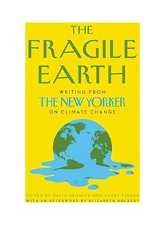 The Fragile Earth: Writing From The New Yorker On Climate Change hardcover english 