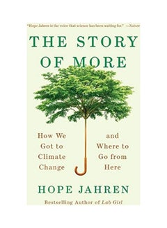 The Story Of More: How We Got To Climate Change And Where To Go From Here paperback english 