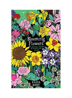Blooming Flowers A Seasonal History Of Plants and People Hardcover English by Boddy, Kasia - 43949  - Image 1