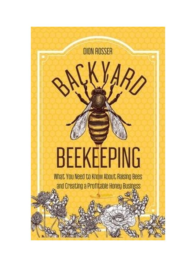 Backyard Beekeeping: What You Need To Know About Raising Bees And Creating A Profitable Honey Business hardcover english - Image 2