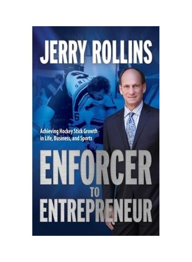 null - Enforcer To Entrepreneur: Achieving Hockey Stick Growth In Life, Business, And Sports hardcover english - Image 1