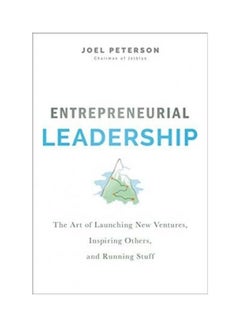 Entrepreneurial Leadership: The Art Of Launching New Ventures, Inspiring Others, And Running Stuff Hardcover English by Joel Peterson - 43979  - Image 2